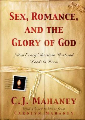 Sex, Romance, and the Glory of God: What Every Christian Husband Needs – GOOD