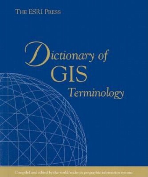 The ESRI Press Dictionary of GIS Terminology Paperback