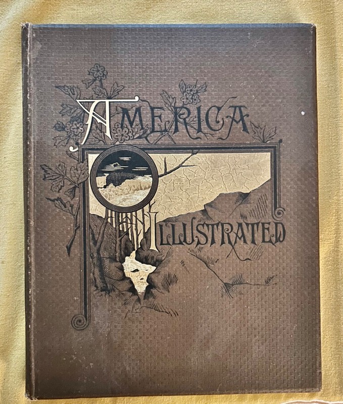 America Illustrated Book Pictorial Engravings of U.S. Natural Wonders 1883