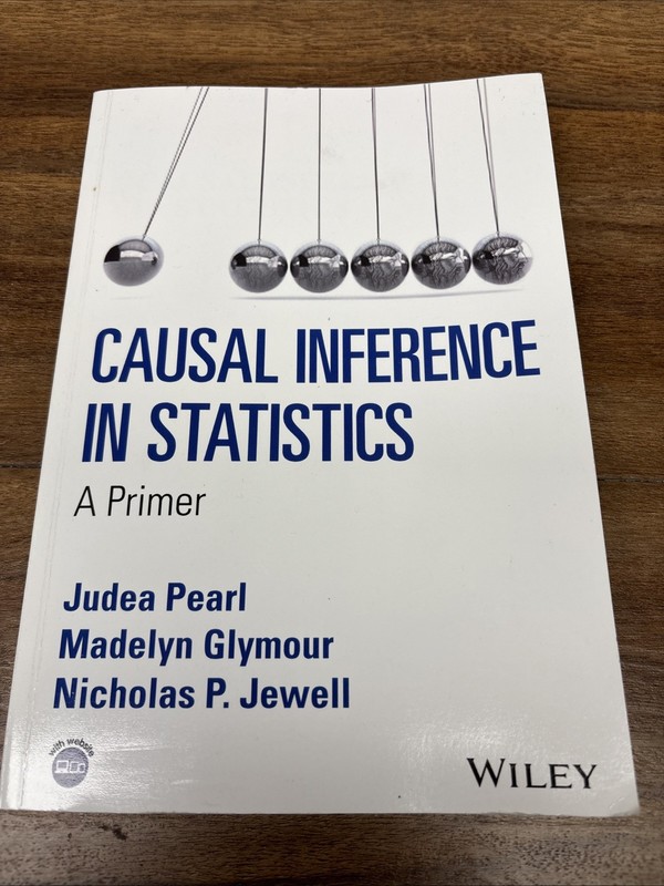 Causal Inference in Statistics: A Primer Pearl, Judea, Madelyn Glymour and Nicho