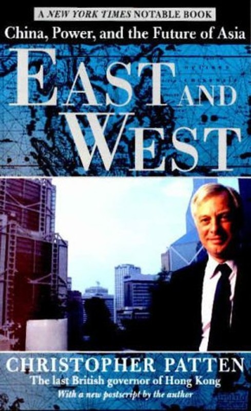 East and West : China, Power and the Future of Asia Christopher P