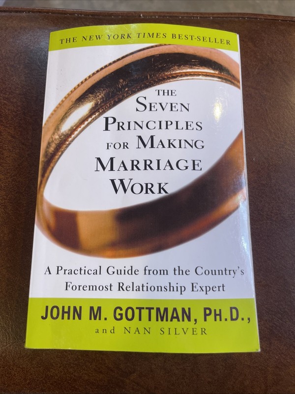 The Seven Principles for Making Marriage Work: A Practical Guide from the Co…