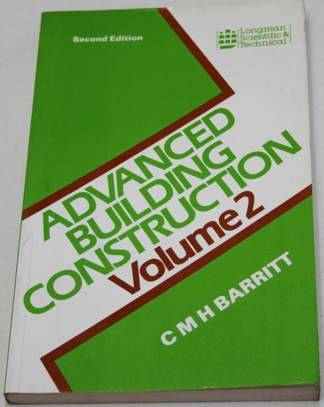 Advanced Building Construction Vol. 2 – C.M.H. Barritt. RARE 1988 2nd Ed.