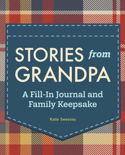 Stories from Grandpa: A Fill-In Journal and Family Keepsake by Katie H Sweeney