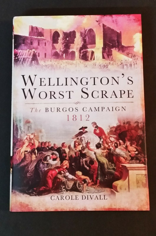Carole Divall – Wellington’s Worst Scrape – The Burgos Campaign 1812 – hbdj 2012