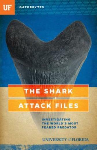 The Shark Attack Files: Investigating the World’s Most Feared Predator