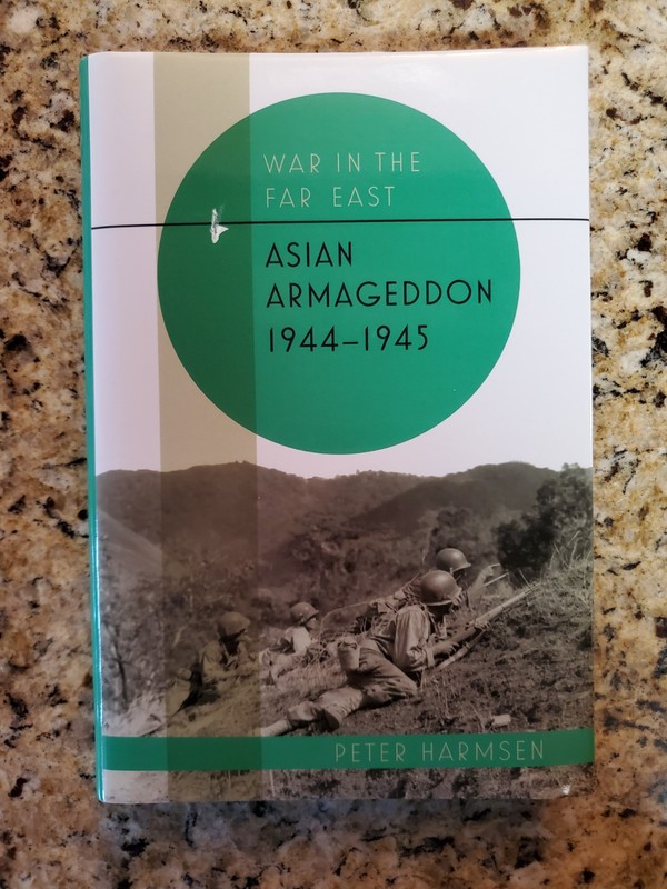 War in the Far East Asian Armageddon 1944-1945 Peter Harmsen World War II WWII