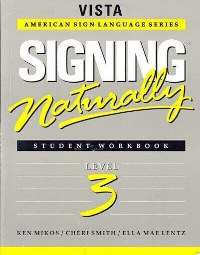 Signing Naturally : Level 3 (Vista American Sign Languagel) by Ella Mae Lentz…