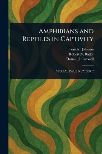 Tom R Johnson Robert N Bader Don Amphibians and Reptiles (Paperback) (UK IMPORT)