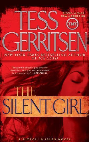 Rizzoli and Isles Ser.: The Silent Girl : A Rizzoli and Isles Novel by Tess…