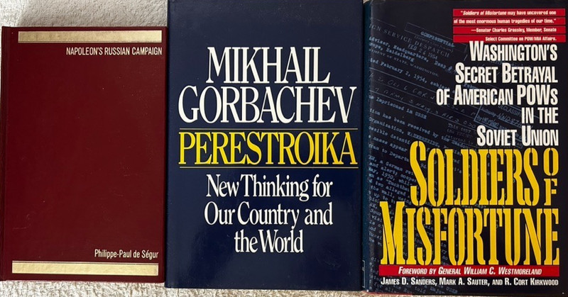 P. de Segur,Napoleon’s Russian Campaign;Gorbachev,Perestroika;J Sanders,Soldiers