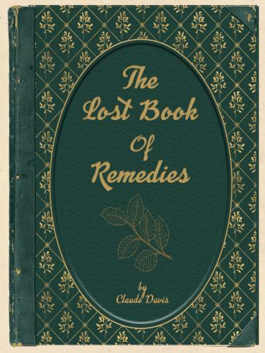 The Lost Book of Herbal Remedies, Claude Davis, Good Book