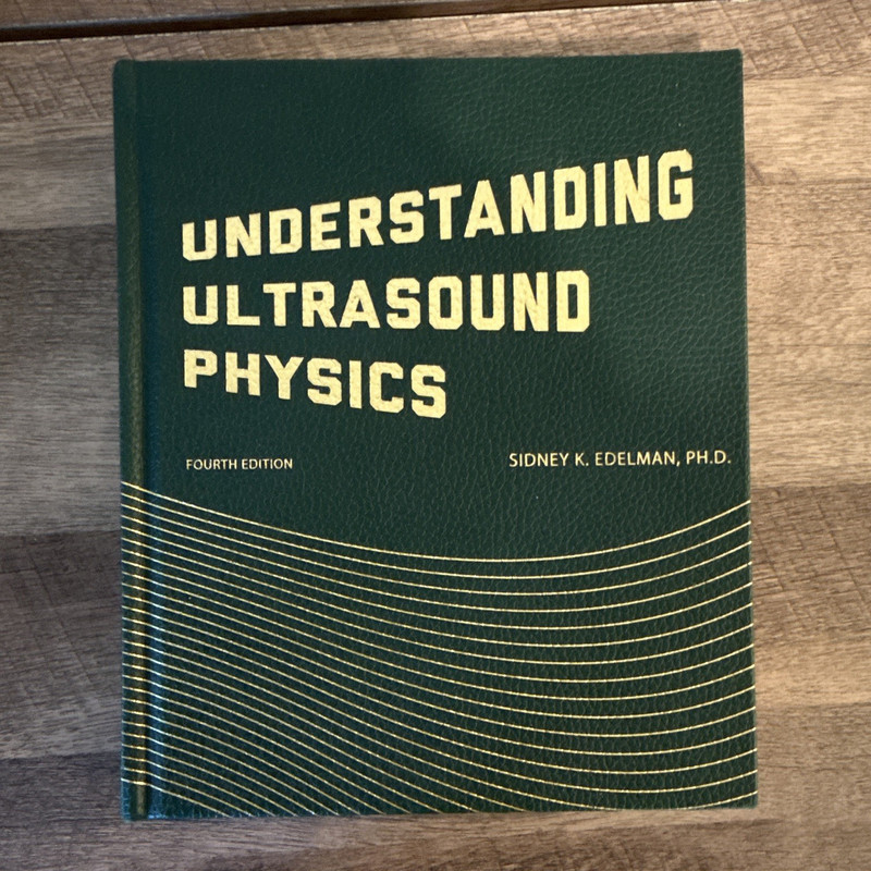 Understanding Ultrasound Physics 4th Edition Hardcover – Sidney K. Edelman (ESP)