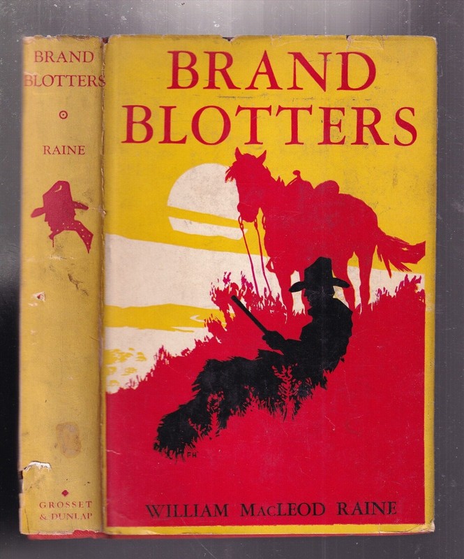 William MacLeod Raine / Brand Blotters in original dust jacket 1912 Reissue