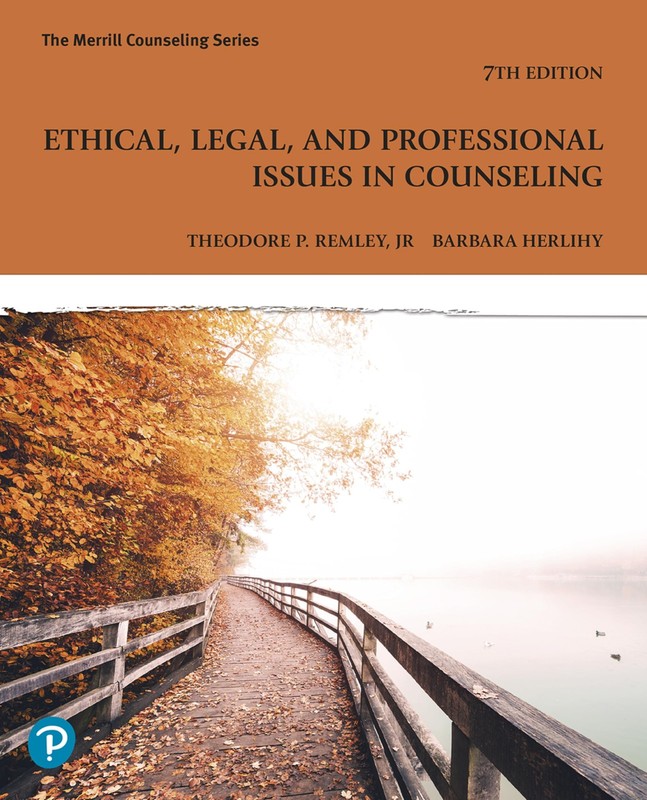 ETHICAL, LEGAL, AND PROFESSIONAL ISSUES IN COUNSELING (MERRILL C… Barbara Herl