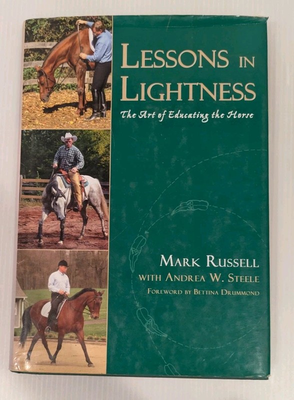 Lessons in Lightness The Art of Educating the Horse by Russell, Steele HARDCOVER