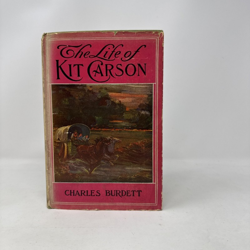 The Life of Kit Carson by Charles Burdett – 1902 – Hardcover – Western Hunter