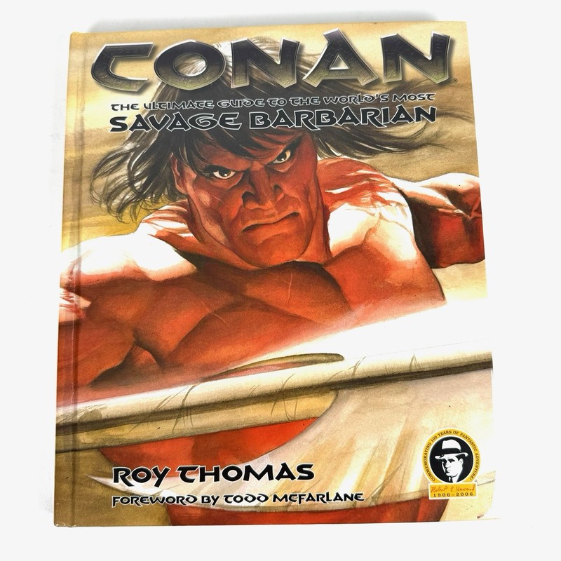Conan the Ultimate Guide to the Worlds Most Savage Barbarian Thomas, Roy 2006