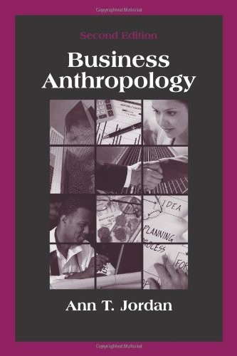 Business Anthropology, Second Edition – paperback Ann T. Jordan
