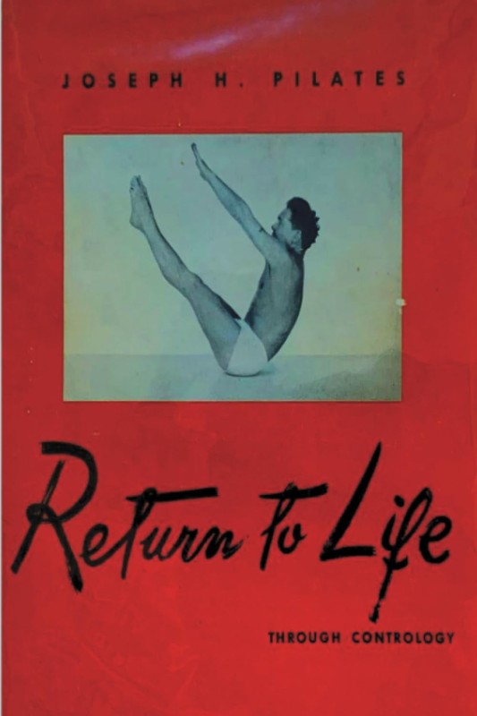 Return to Life Through Contrology Paperback – March 12, 2024
