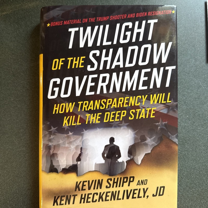 Twilight of the Shadow Government- Hardcover, Like New