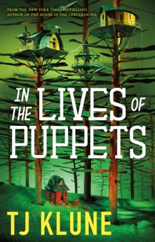 In the Lives of Puppets Hardcover T. J. Klune