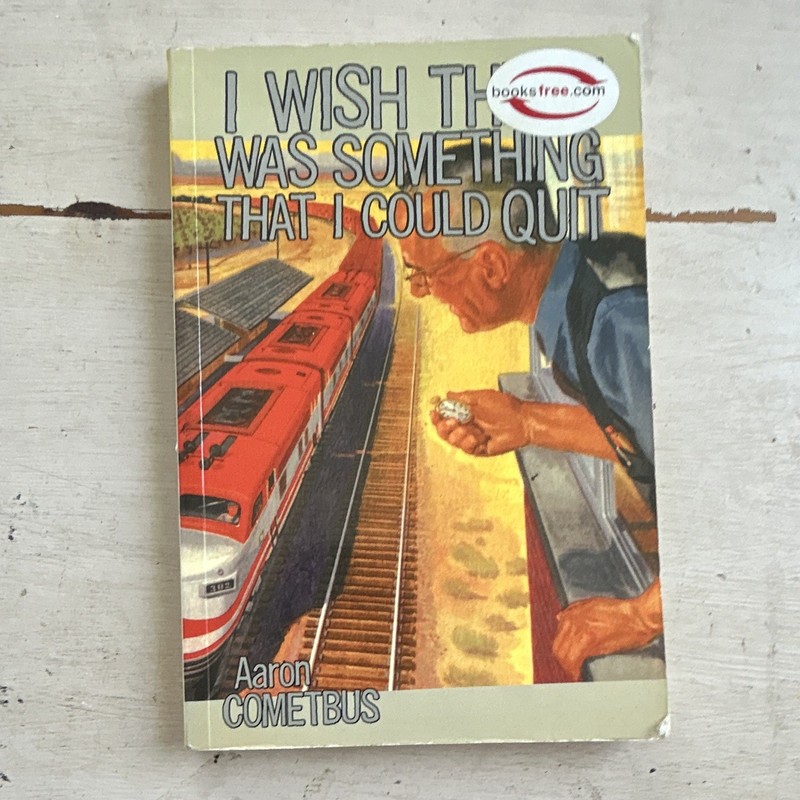 Aaron Cometbus I Wish There Was Something That I Could Quit Paperback 2006 Last…