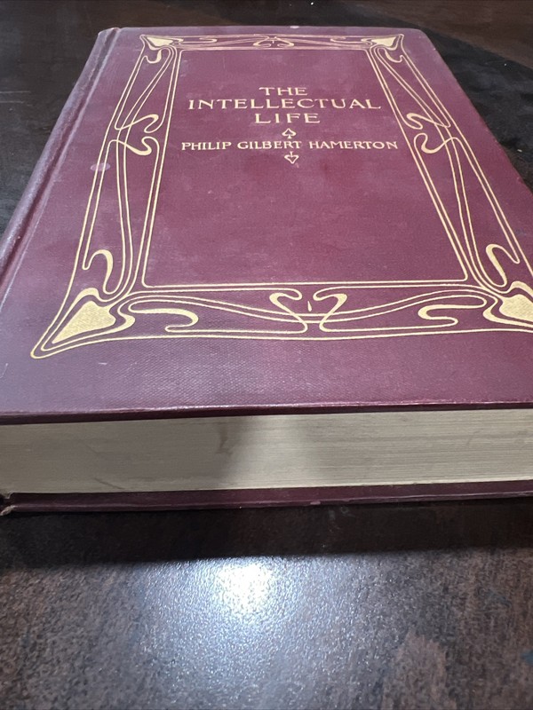 The Intellectual Life by Philip Gilbert Hamerton 1905 Little, Brown and Company gallery