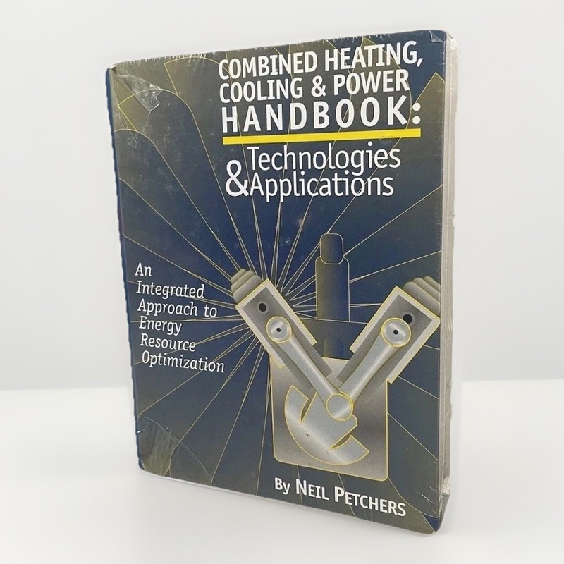Combined Heating Cooling & Power Handbook Neil Petchers 1st Ed Hardcover New CHP