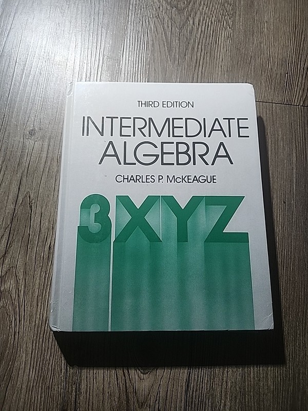 Intermediate Algebra 3e Charles P. McKeague Hardcover 1986