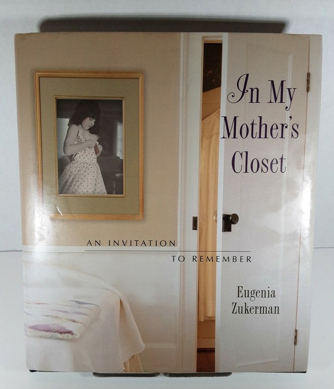 In My Mother’s Closet; An Invitation to Remember- by Eugenia Zukerman HB Book