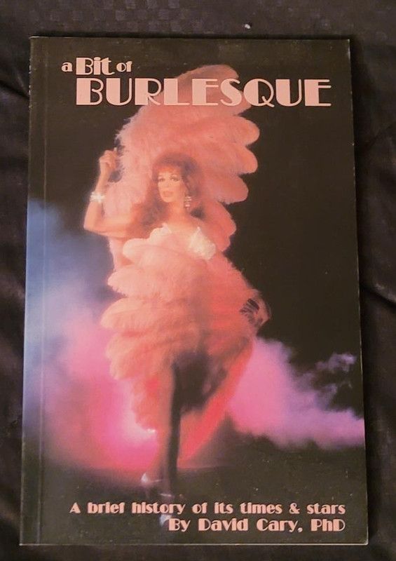 A Bit of Burlesque: A Brief History of Its Times & Stars by David Cary Rare NEW