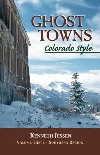 Ghost Towns, Colorado Style (Volume 3) by Mr Kenneth Jessen (2001-05-01)