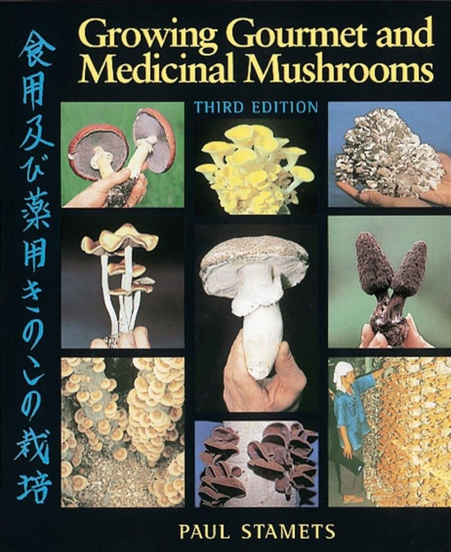 Growing Gourmet and Medicinal Mushrooms – paperback Stamets, Paul