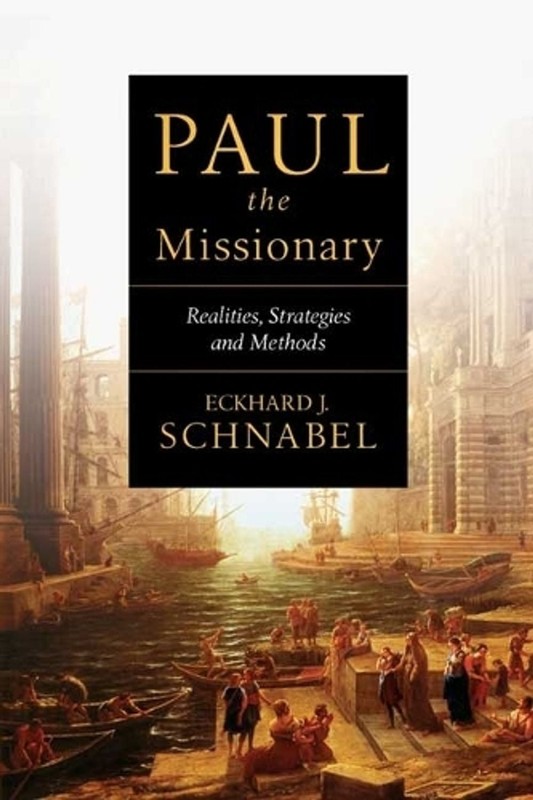 Paul the Missionary by Eckhard J. Schnabel (Paperback)