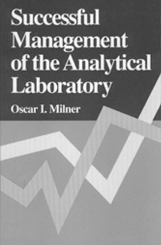 SUCCESSFUL MANAGEMENT OF THE ANALYTICAL LABORATORY By Oscar Milner – Hardcover