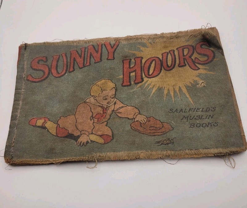 Vtg 1909 Rag Cloth Book First Edition Sunny Hours Saalfield Muslin Book