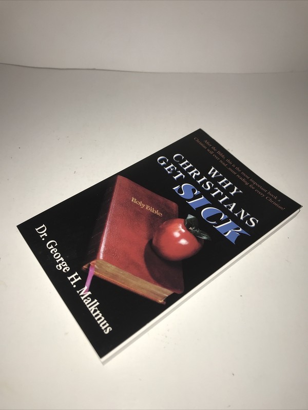 Why Christians Get Sick by George H. Malkmus gallery