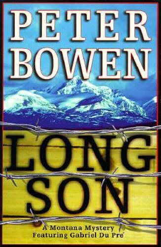 Long Son (A Gabriel Du Pre mystery) – Hardcover By Bowen, Peter – GOOD