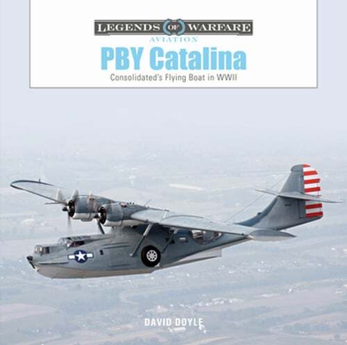 Pby Catalina: Consolidated’s Flying Boat in WWII by David Doyle: Used