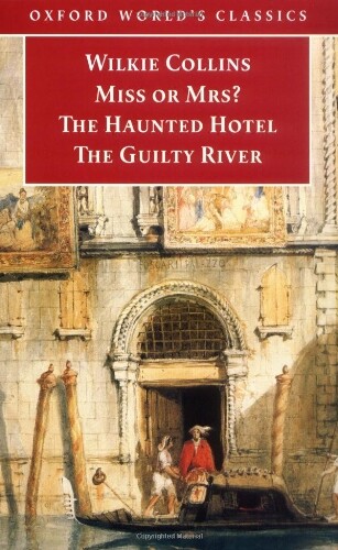 Miss or Mrs? / The Haunted Hotel / The Guilty River By Wilkie C