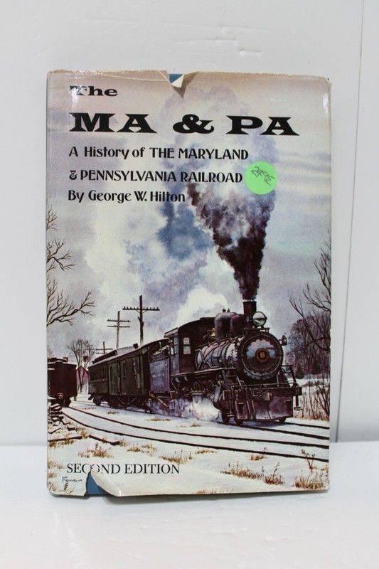 The Ma & Pa: A History of the Maryland & Pennsylvania Railroad HC 2E (413)