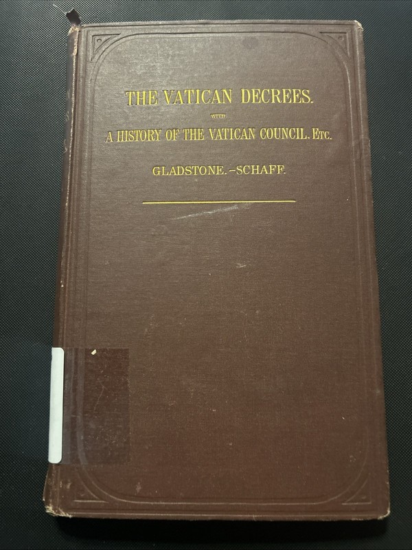 Rare Book, The Vatican Decrees, History Of The Vatican Council, Gladstone-Schaff