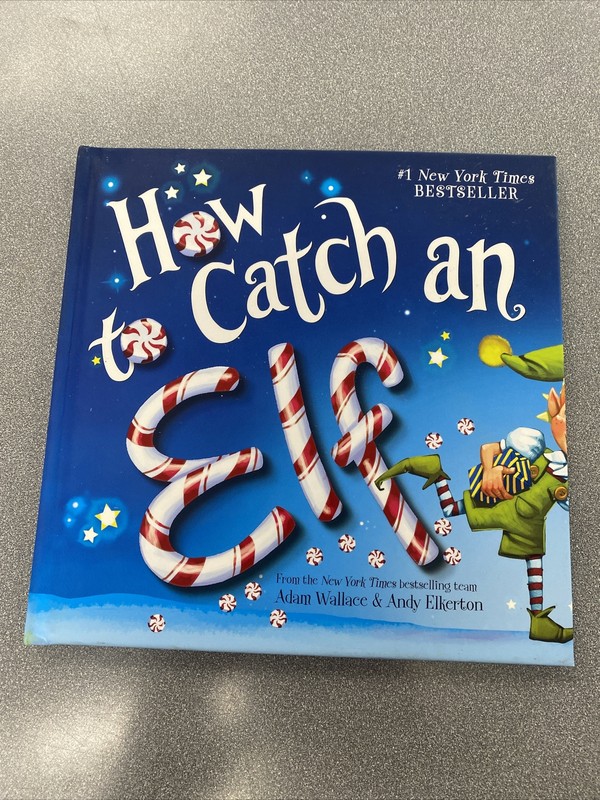 How to Catch Ser.: How to Catch an Elf by Adam Wallace (2016, Hardcover)