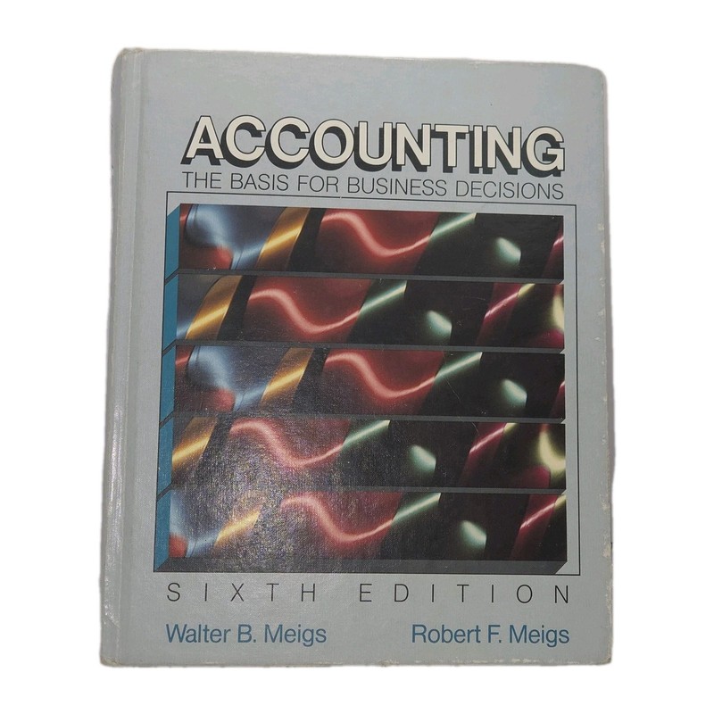 Vintage Accting Basis 4 Business Decisions 6th Meejus 84′ College Textbook Book.