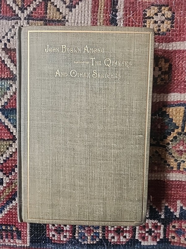 Irving Richman 1904 John Brown Among The Quakers and Other Sketches