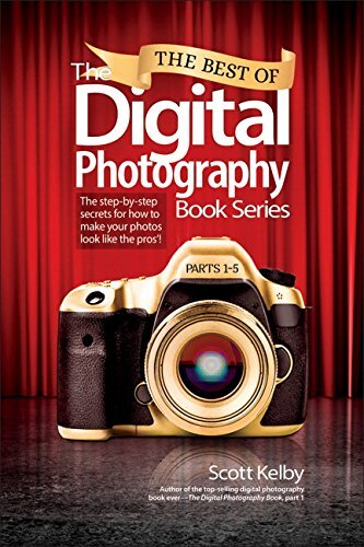 The Best of The Digital Photography Book Series: The step-by-ste