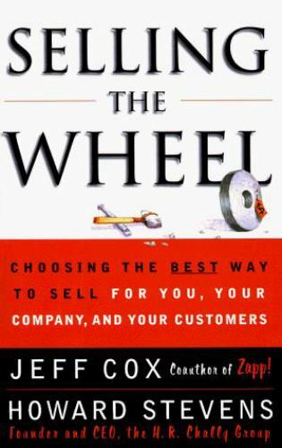 SELLING THE WHEEL: Choosing the Best Way to – 9780684856001, hardcover, Jeff Cox