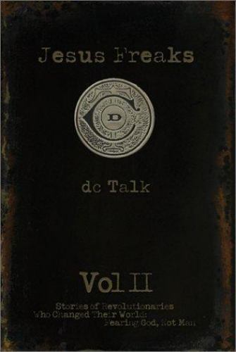 Jesus Freaks : Stories of Revolutionaries Who Ch- 0764227467, paperback, DC Talk