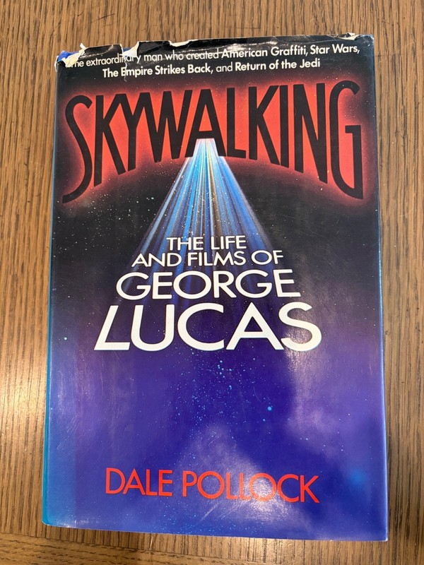 Skywalking: The Life and Films of George Lucas, Dale Pollock (1983)- Hardcover